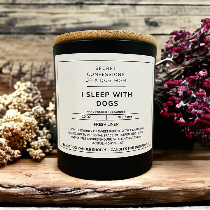 The Black Dog Candle Shoppe - Wholesale Jar/Filled Candle - Secret Confessions of a Dog Mom - I Sleep with Dogs