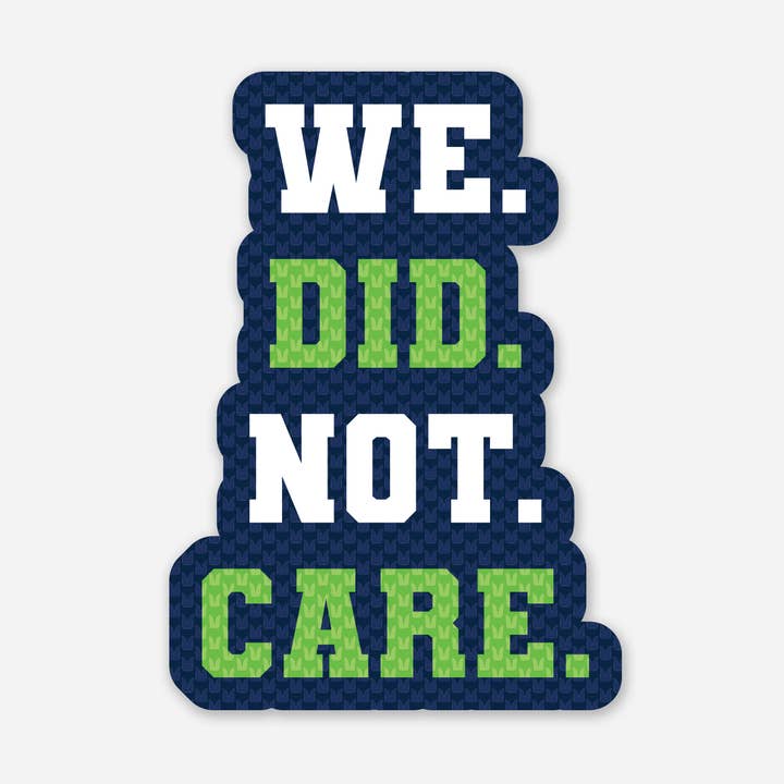 Discovery Stickers - Wholesale Sticker - We Did Not Care Seahawks Sticker0