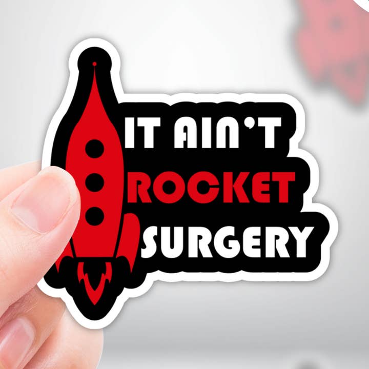 It Aint Rocket Science Funny Vinyl Sticker for wholesale by Coyote Color