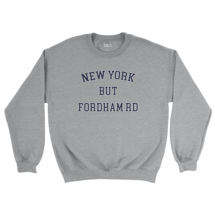 New York But Fordham Rd Unisex Sweatshirt for wholesale by The Humped Zebra