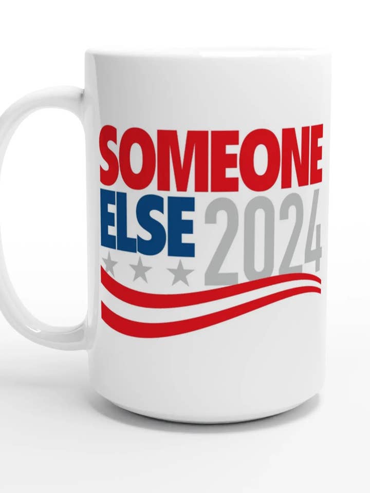 Someone Else 2024 - White 15oz Ceramic Mug for wholesale by Amp'd Apparel Company