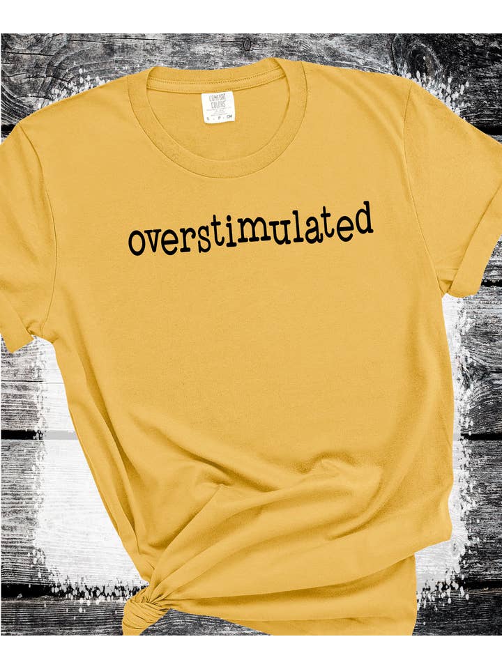 A Blessed Texas Mess Boutique - Wholesale Graphic Sweatshirt - Women's - Comfort Colors® Overstimulated sensory overload Funny TShirt3