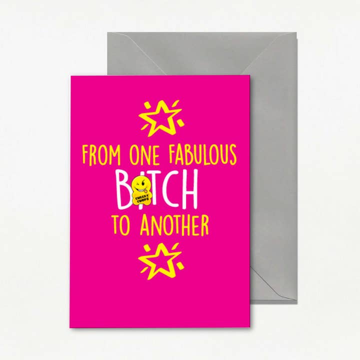 Funny Birthday Card - From one Fabulous Bitch to another for wholesale by Cheeky Chops Cards & Wanky Candles