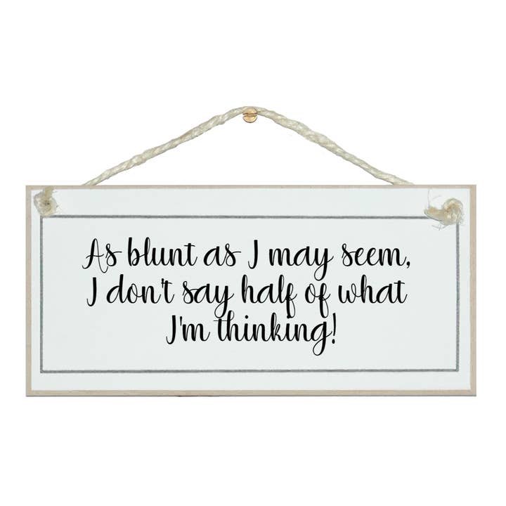 As blunt as I am...funny handmade in the UK General Signs for wholesale by Crafty Clara