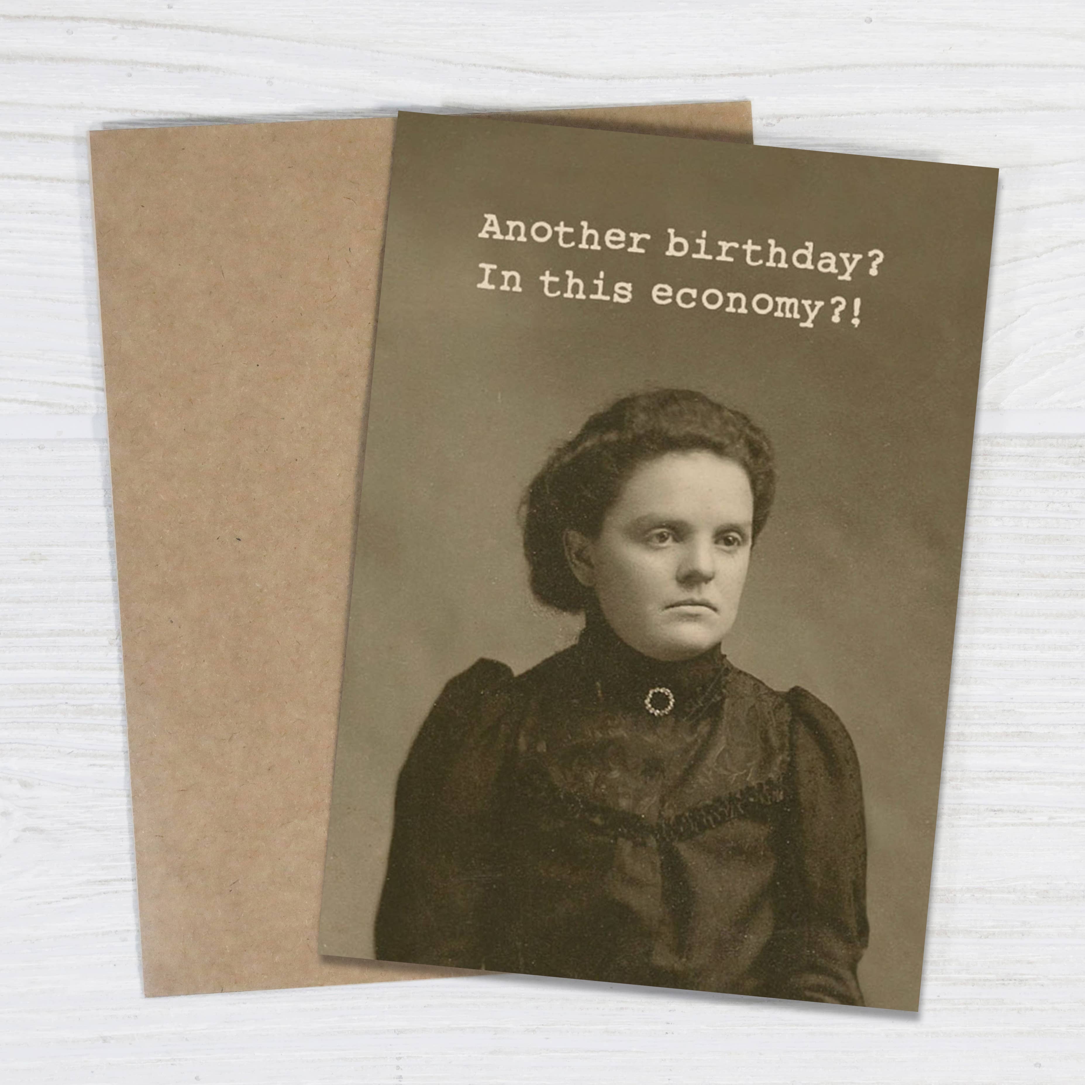 Bad Betty Greeting Co. - Wholesale Birthday Card - Another Birthday? In This Economy?! Funny Birthday Card1
