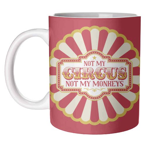 ART WOW - Wholesale Coffee mug - Mugs 'Not My Circus Not My Monkeys'