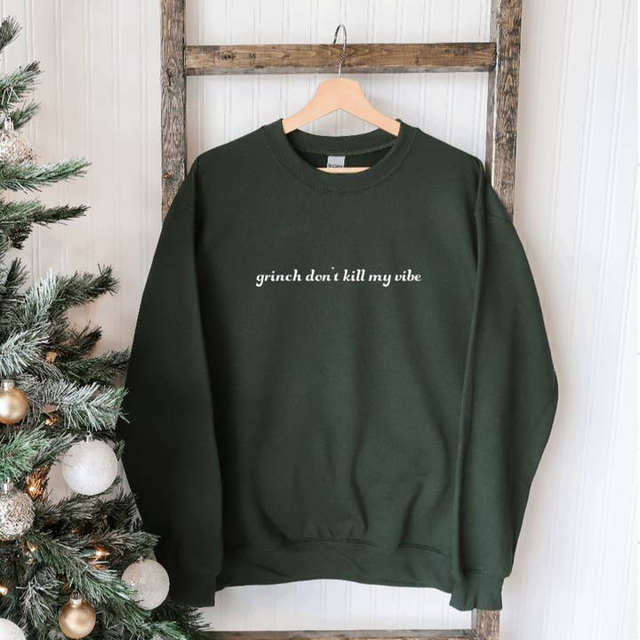Grinch Don't Kill My Vibe Sweatshirt for wholesale by Josie Jade