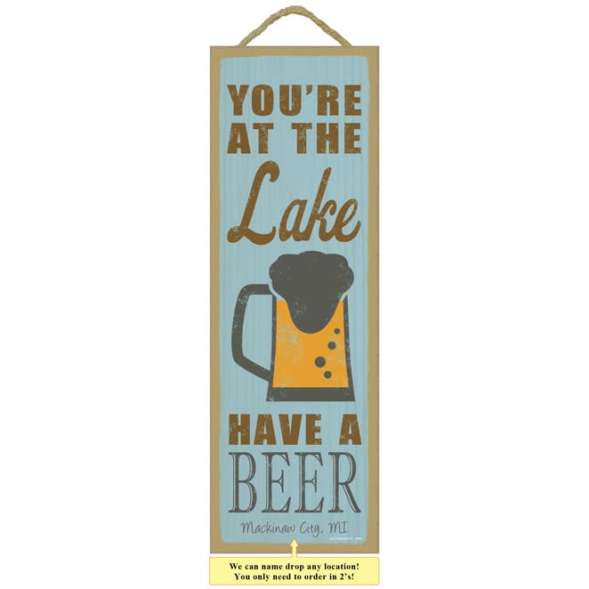 SJT Enterprises, Inc. - Vente Pancarte - Tu es au bord du lac. Buvez une bière. (Image de la bière)