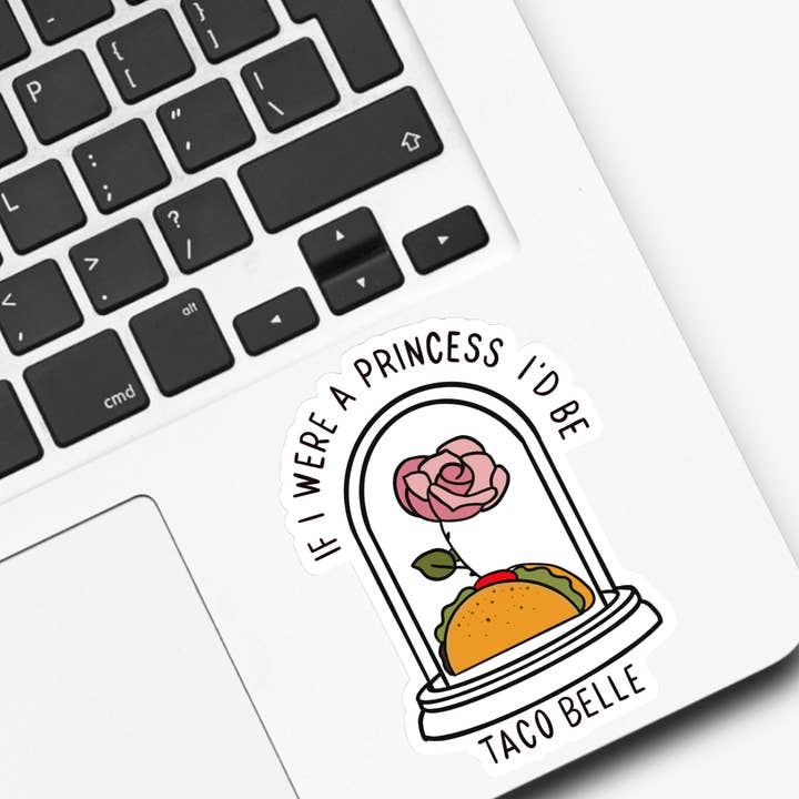 Ace the Pitmatian Co - Wholesale Sticker - If I Were a Princess I’d Be a Taco Belle Sticker1