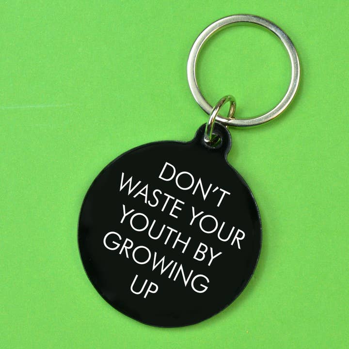 Don't Waste Your Youth Keytag for wholesale by Flamingo Candles