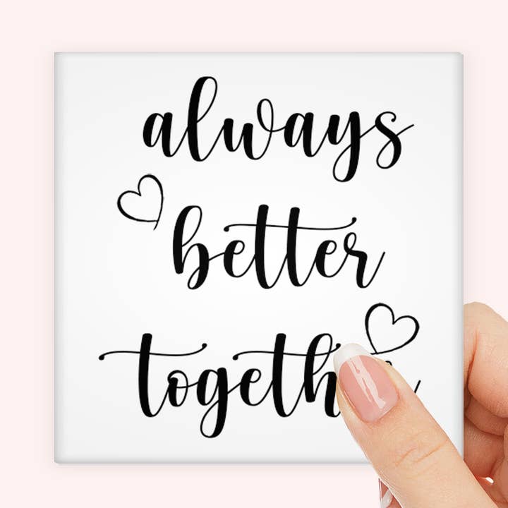 Minimalist Romantic Quote Magnet-Always Better Together for wholesale by Fantastic Photo Magnets