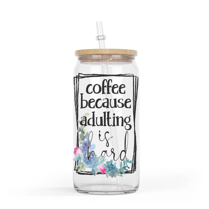 Le café parce que l'adulte est un bocal en verre dur avec couvercle pour la vente par Regina Lynn Design Home Edition
