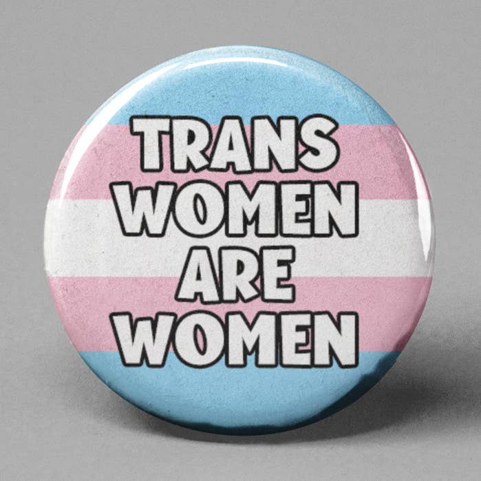 Trans Women Are Women Pinback Button for wholesale by The Pin Pal Club
