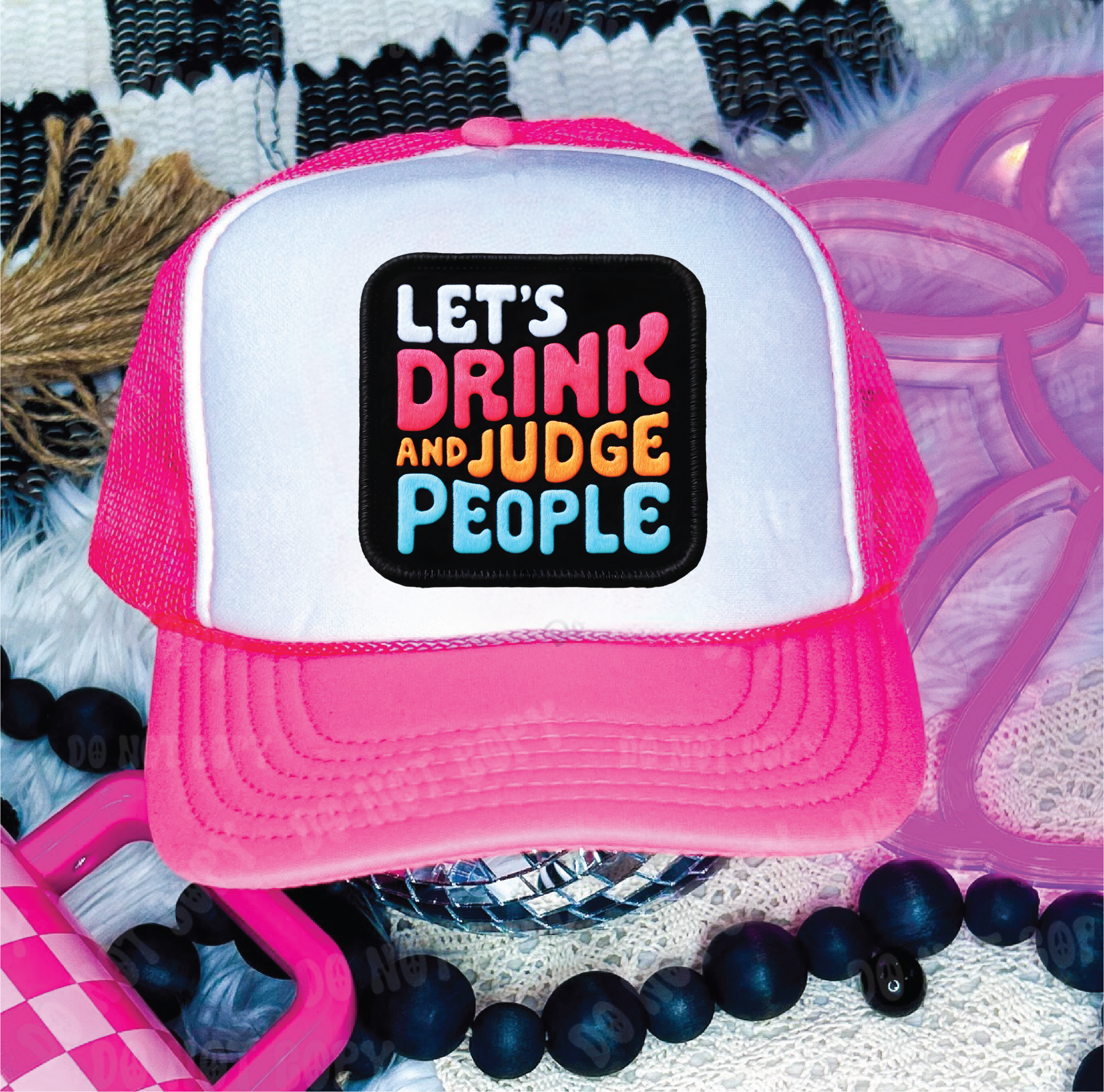 Southern Attitude Designs Inc - Wholesale Trucker Hat - Women's - Lets Drink and Judge People  DTF Printed Neon Pink & White Trucker Hat0