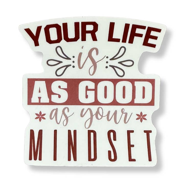 Your Life Is As Good As Your Mindset - Sticker for wholesale by Actlive Life