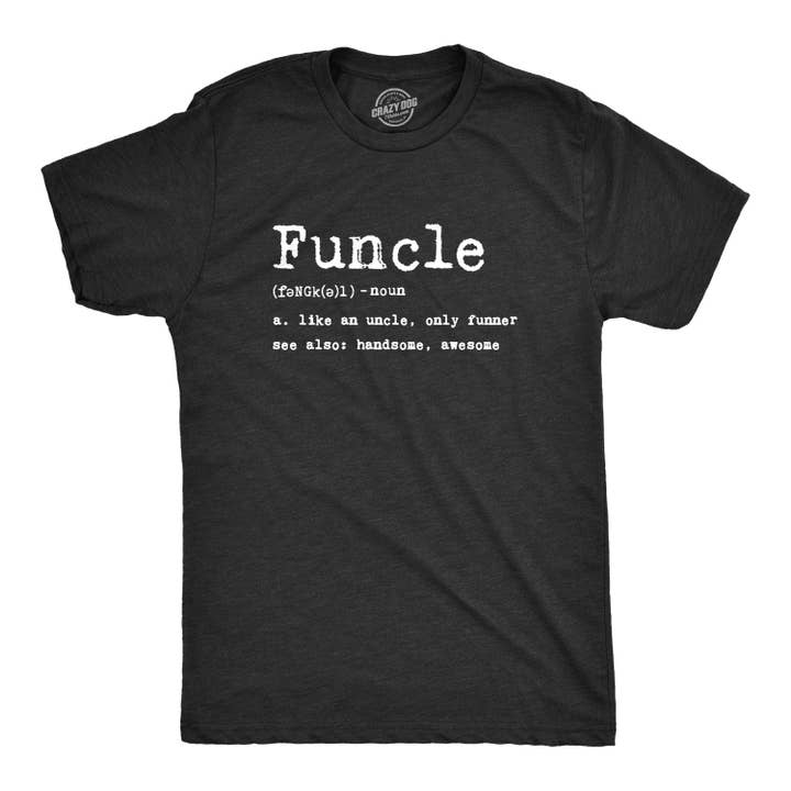 Crazy Dog T-Shirts - Wholesale Screen Printed T-Shirt - Men's - Funcle Defintion Men's Tshirt Uncle Graphic Tee Western T