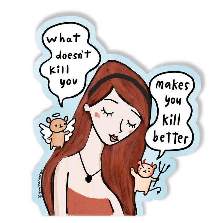 Was dich nicht umbringt, macht dich zu einem besseren Killer Aufkleber. für den Großhandel von Ghost Academy