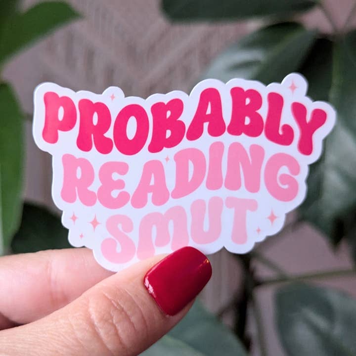 Probably reading smut bookish stickers for book lovers for wholesale by Moonlit Creations