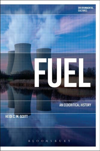 Boon Books – wholesale History and geography – Fuel: An Ecocritical History by Heidi C. M. Scott0