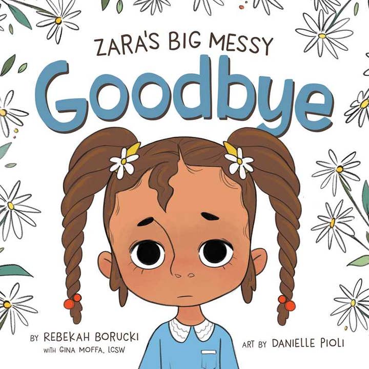 Zara's Big Messy Goodbye by Rebekah Borucki for wholesale by Simon & Schuster