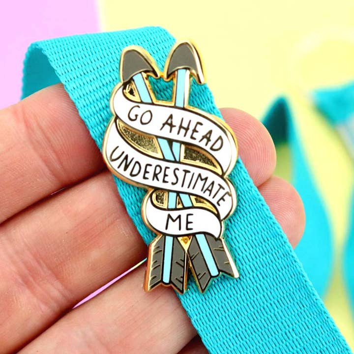 Jubly-Umph – wholesale Lapel pin/button – Go Ahead, Underestimate Me Lapel Pin
