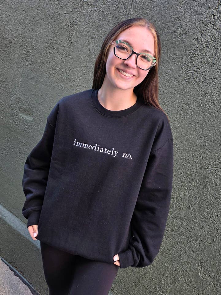 Immédiatement Non. Sweatshirt pour la vente par Small Town Famous