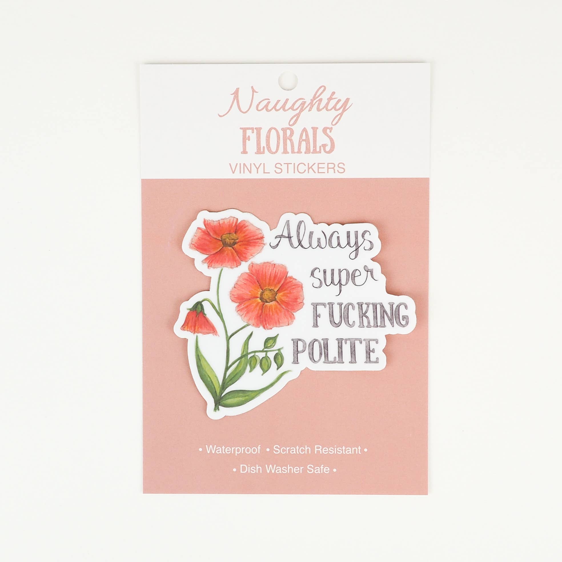 Naughty Florals - Wholesale Sticker - Always Super Fucking Polite Sticker4