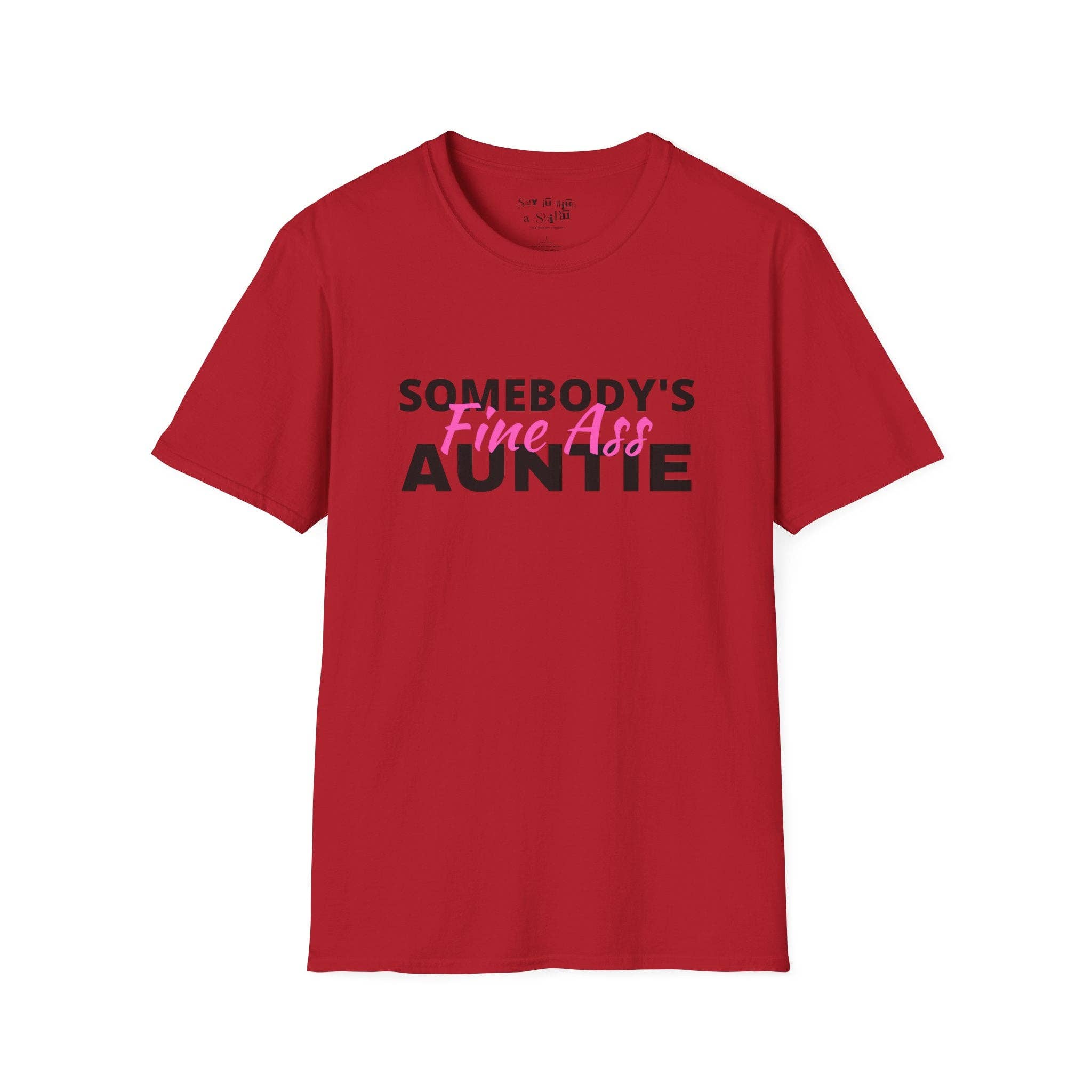 Say It With a Shirt - Venta al por mayor Camiseta serigrafiada - Mujer - Camiseta Somebody's Fine Auntie2