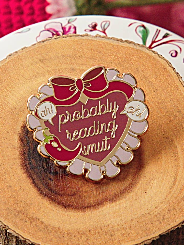 "Probably Reading Smut" Bookish Enamel Pin for wholesale by Pinstory