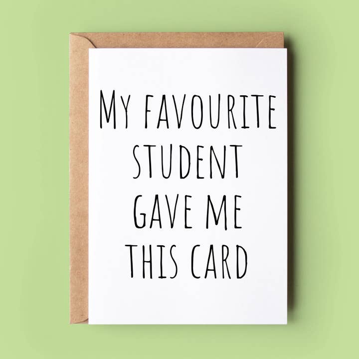 Favourite Student - Teacher thank you card for wholesale by Wonky Cards