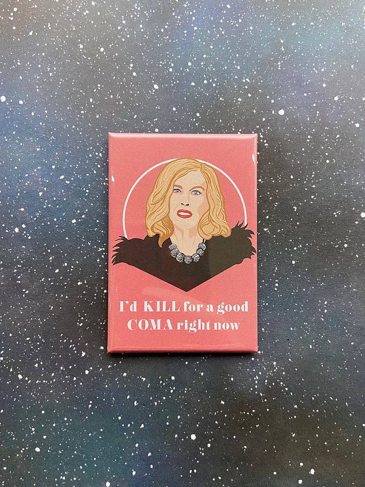 The Red Swan Shop - Wholesale Magnet - “Kill For a Coma” Moira Rose Schitt’s Creek Souvenir1