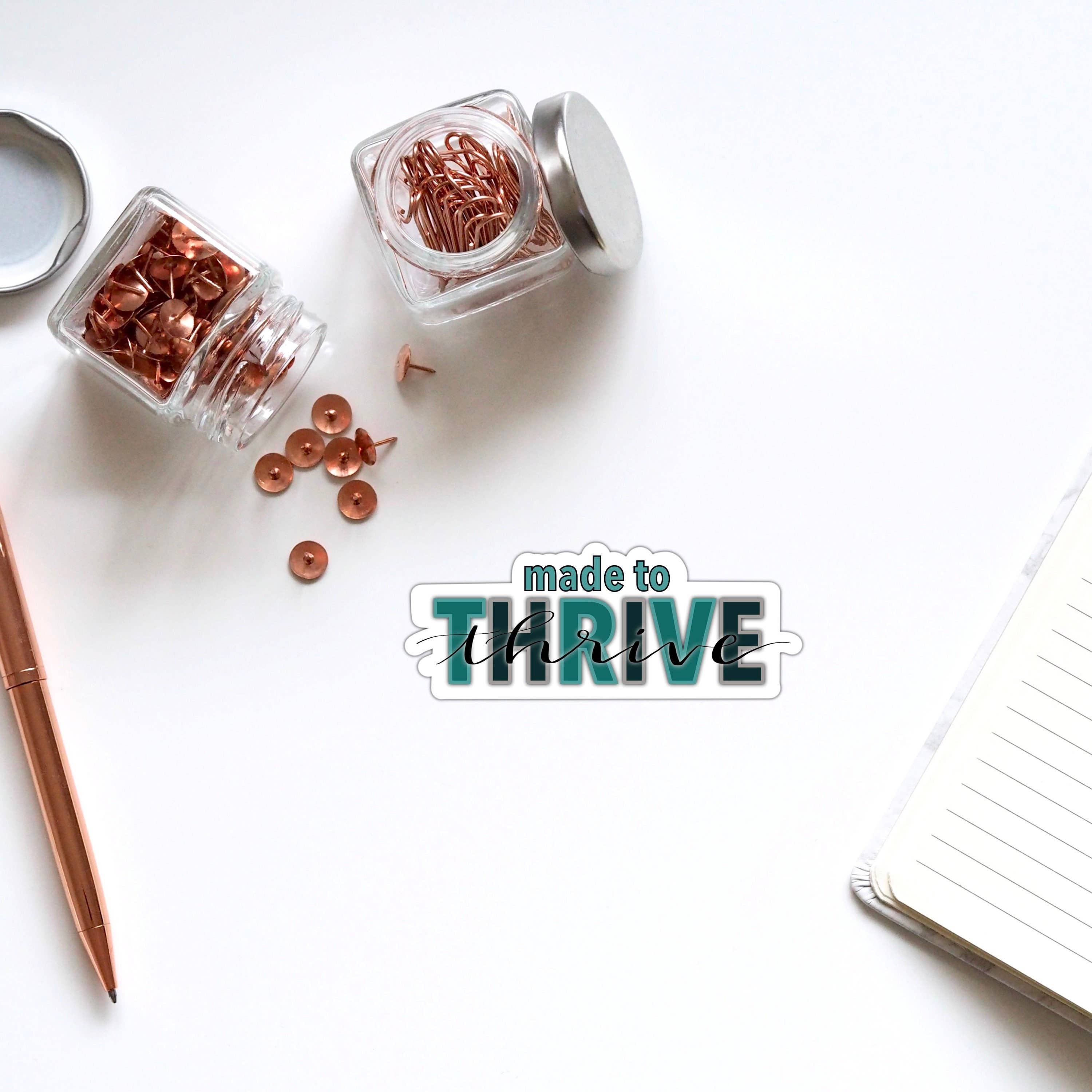 Stick With It Sticker Co - Wholesale Sticker - Made to Thrive Inspirational Encouragement Quote Vinyl Stick