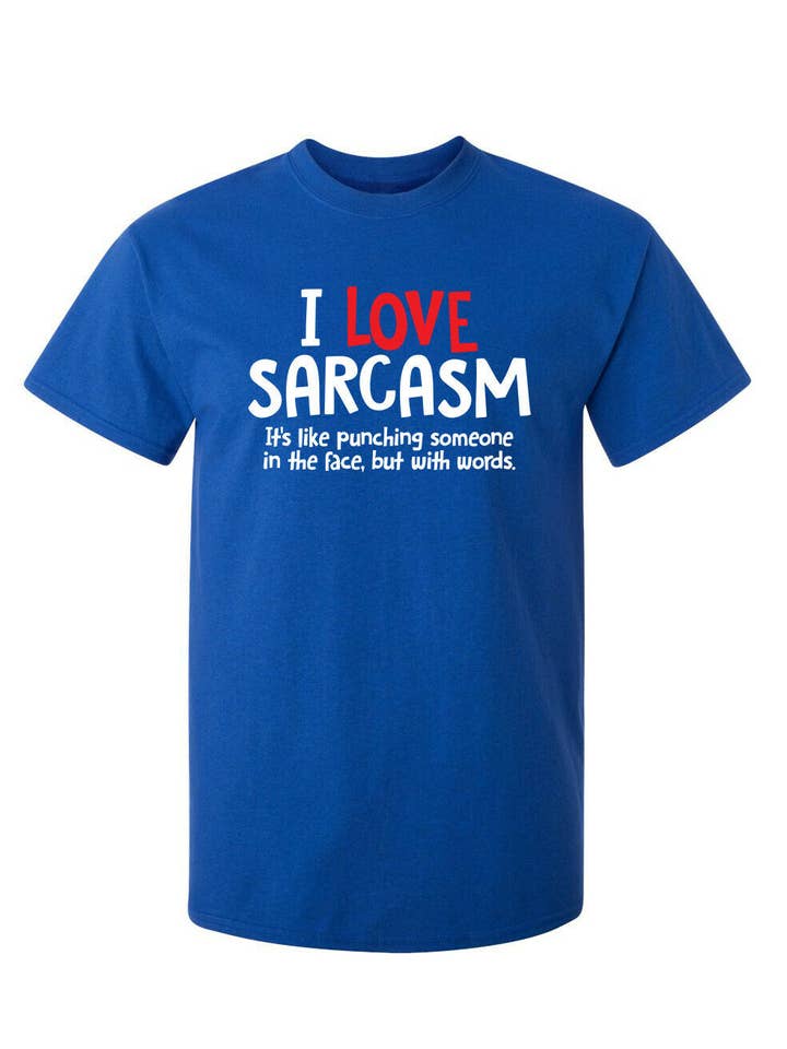 Feelin Good Tees - Wholesale Screen Printed T-Shirt - Unisex - I Love Sarcasm. It's Like Punching8
