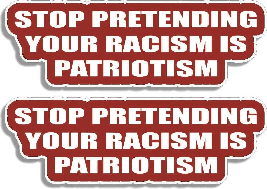 Humper Bumper – Großhandel Aufkleber – Autoaufkleber „Stop Pretending Your Racism Is Patriotism“, politischer Automagnet3