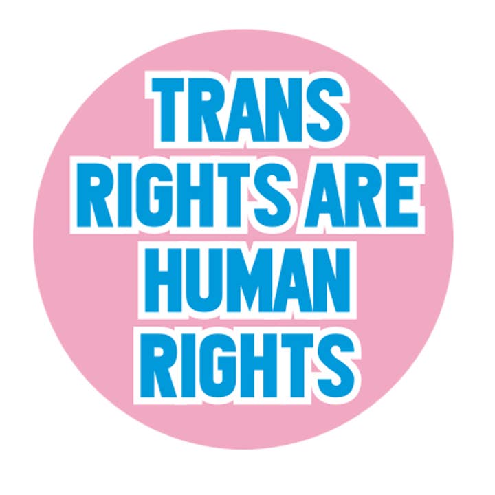 Kalan - Wholesale Lapel Pin/Button - BT5216- Trans Rights Are Human 1.25" Button