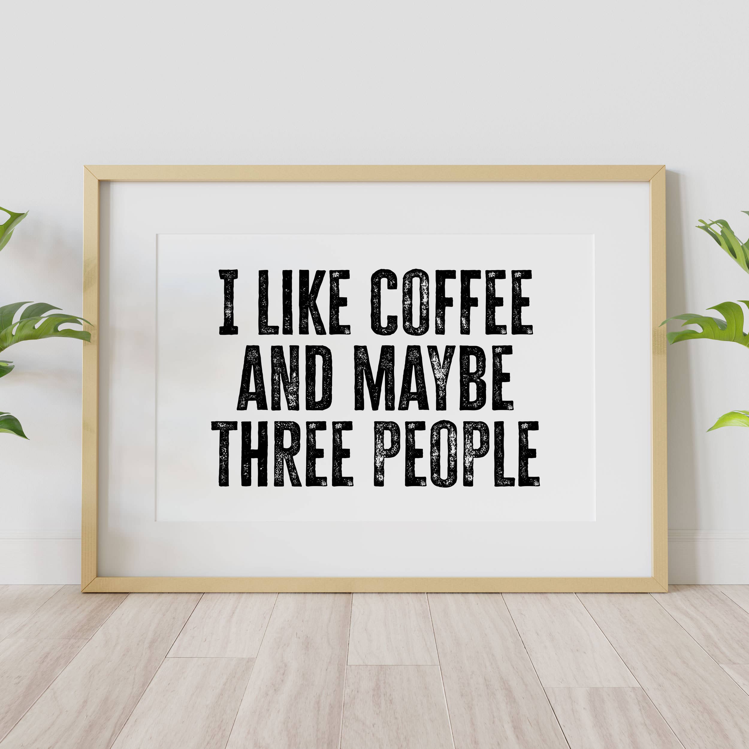 Prints With Personality – wholesale Art print – I like coffee and maybe three people print (Size A5/A4/A3)11