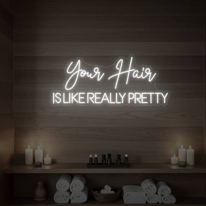 Your Hair Is Like Really Pretty Neon Sign for wholesale by Light Your Way