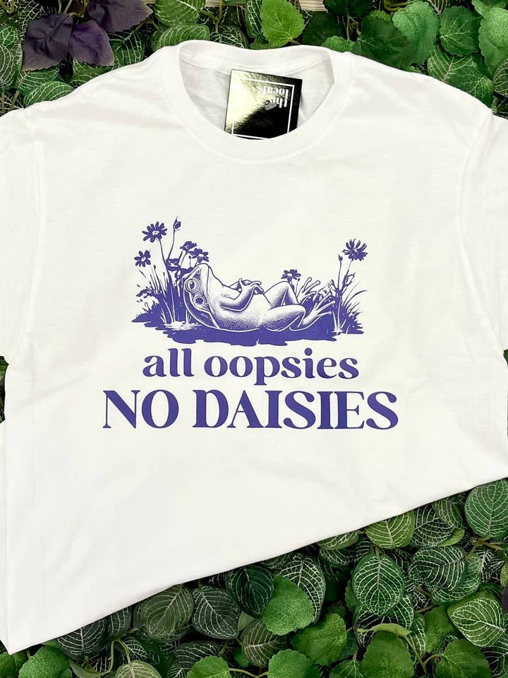 The Locals - Wholesale Screen Printed T-Shirt - Women's - Frog All Oopsies, No Daisies Shirt0