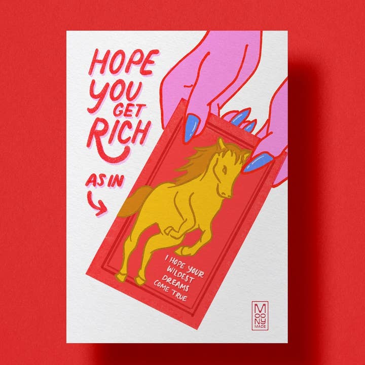 Hope You Get Rich Year of the Horse - Wildest Dreams Print for wholesale by Moonymade
