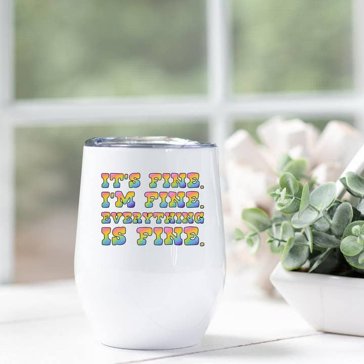 It's Fine I'm Fine Everything is Fine Stainless Steel Wine Tumbler for wholesale by With Love Louise