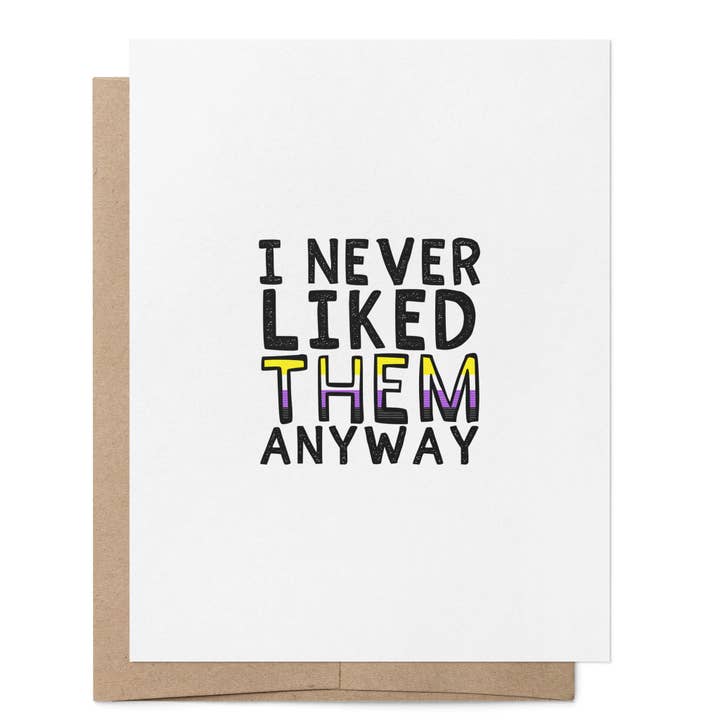 I Never Liked Them Anyway | LGBTQ+ Break-up Divorce Card for wholesale by That Queer Card Co
