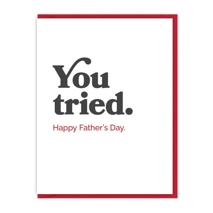 You tried. Letterpress Father's Day Card for wholesale by Spacepig Press