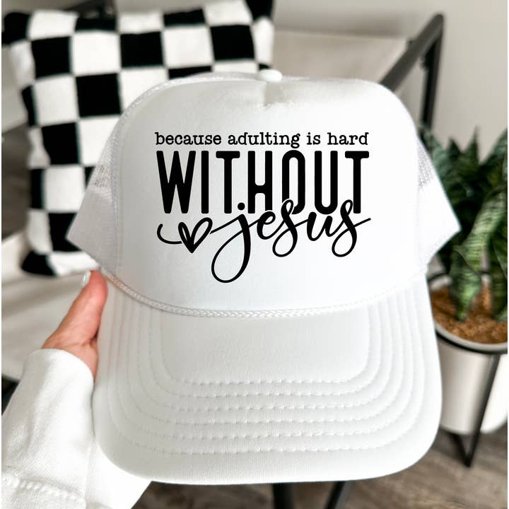 Adulting Is Hard Without Jesus Trucker Hat for wholesale by Gia Gifts Boutique