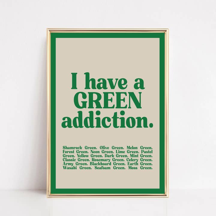 I Have A Green Addiction Art Print | St. Patrick's Day Decor for wholesale by KIKIANDNIM