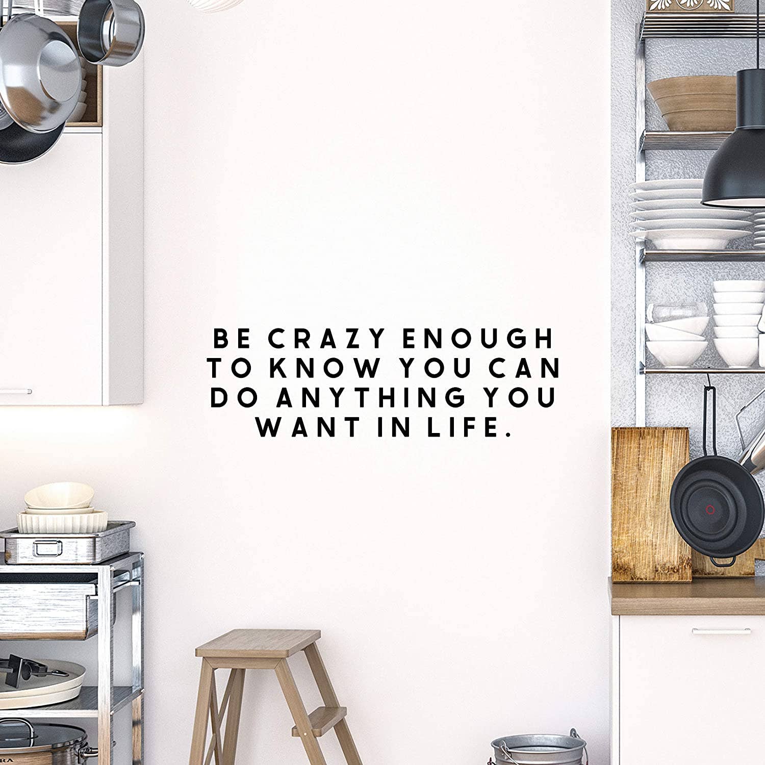 My Vinyl Story - Vente Autocollant mural - Autocollant mural Be Crazy Enough to Know You Can Do Anything You Want in Life5