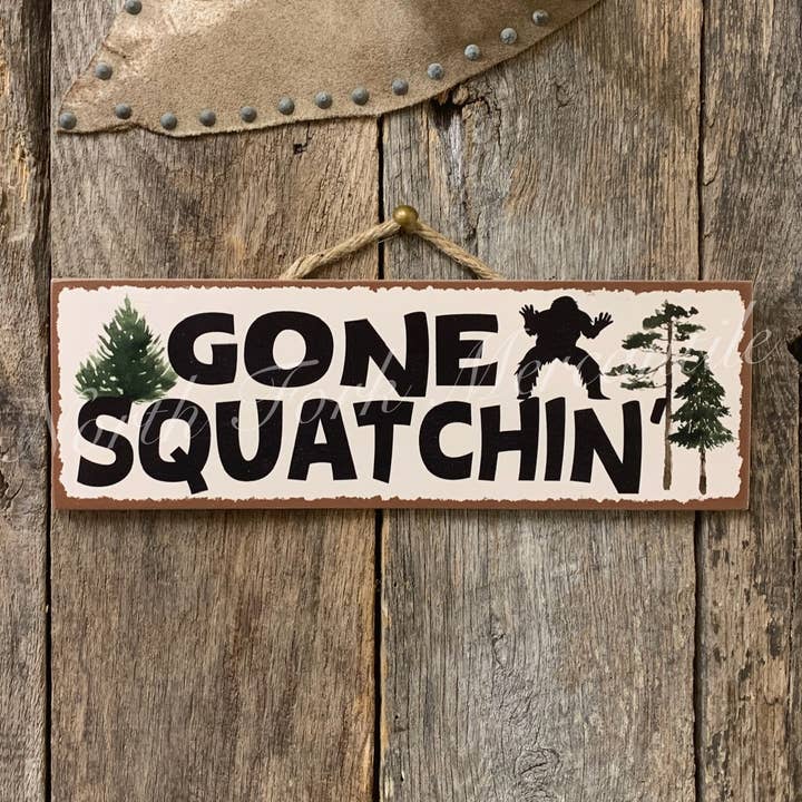 Gone Squatchin, Bigfoot Sign for wholesale by North Fork Mercantile