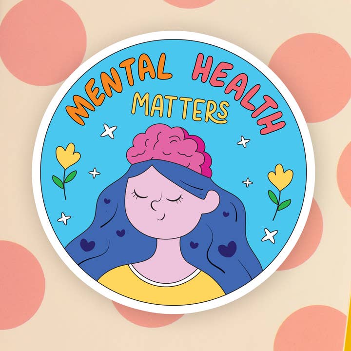 Mental health matters handmade glossy sticker for wholesale by Neha Lee Designs