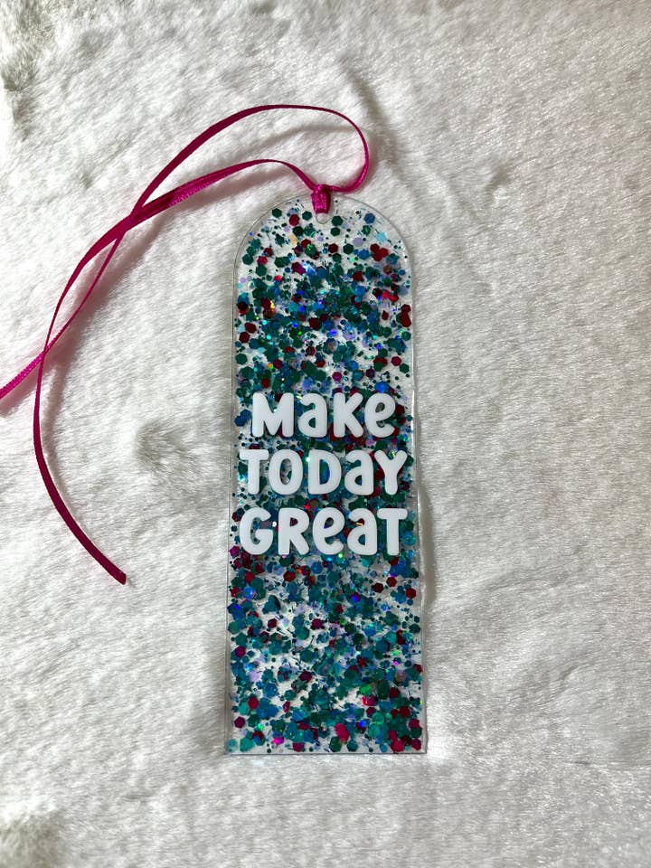 Acrylic Bookmark - Make Today Great for wholesale by Elation Collective