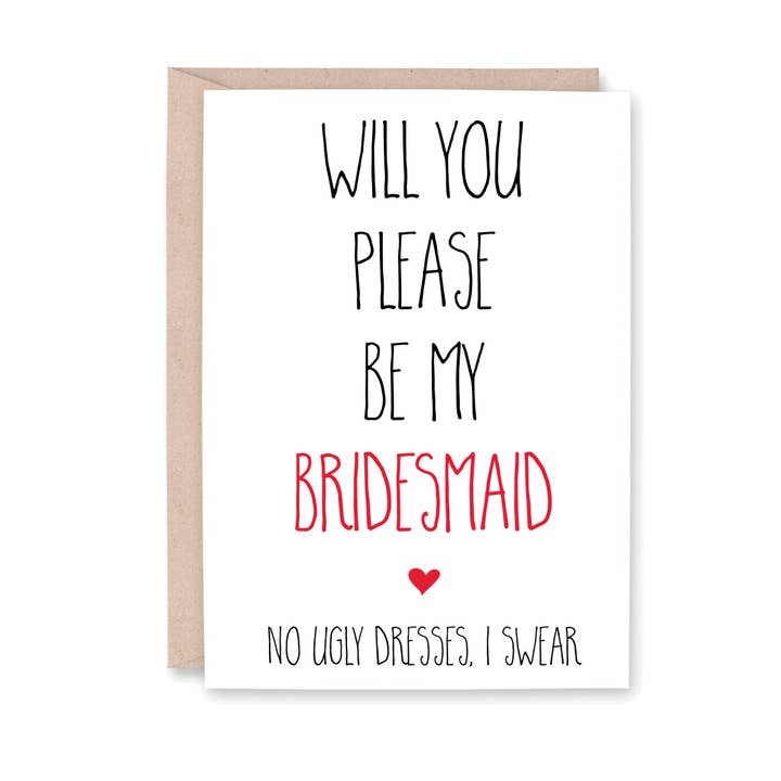 Will You Please Be My Bridesmaid No Ugly Dresses for wholesale by Striped Hat Studio