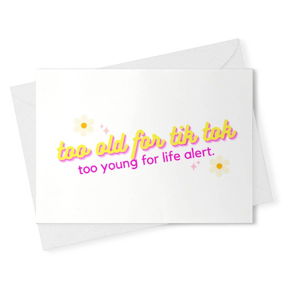 VenusArtsShop - Wholesale Father's Day Card - too old for tik tok, too young for life alert. // funny &0